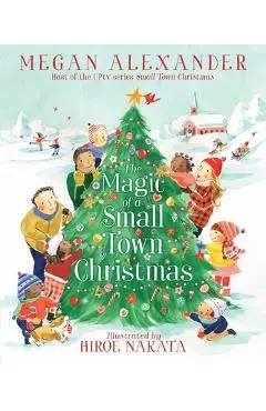 The Magic of a Small Town Christmas - Megan Alexander