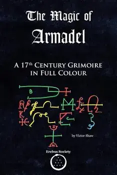 The Magic of Armadel: A 17th Century Grimoire in Full Colour, Paperback/Unknown
