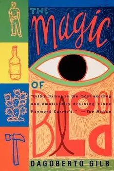 The Magic of Blood, Paperback/Dagoberto Gilb