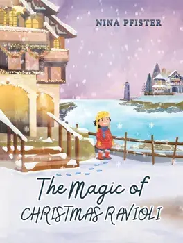 The Magic of Christmas Ravioli, Paperback/Nina Pfister