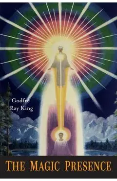 The Magic Presence - Ray Godfre King