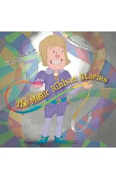 The Magic Ribbon Stories - Marci Smith