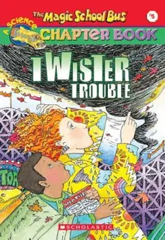 The Magic School Bus Science Chapter Book '5: Twister Trouble: Twister Trouble, Paperback/Anne Moore Schreiber