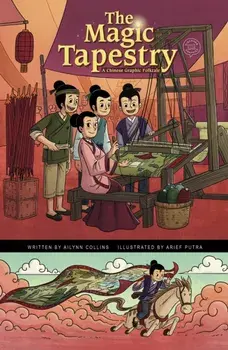 The Magic Tapestry. A Chinese Graphic Folktale, Paperback/Ailynn Collins