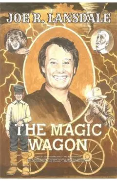 The Magic Wagon - Joe R. Lansdale