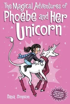 The Magical Adventures of Phoebe and Her Unicorn, Paperback/Dana Simpson