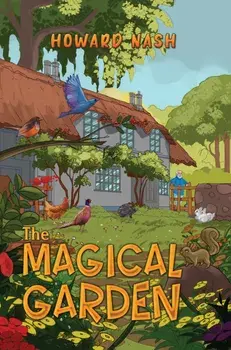 The Magical Garden, Hardback/Howard Nash
