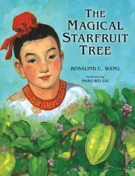 The Magical Starfruit Tree, Paperback/Rosalind C. (Rosalind C. Wang) Wang