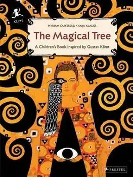 The Magical Tree: A Children's Book Inspired by Gustav Klimt, Hardcover/Myriam Ouyessad