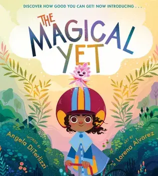 The Magical Yet, Hardcover/Angela Diterlizzi