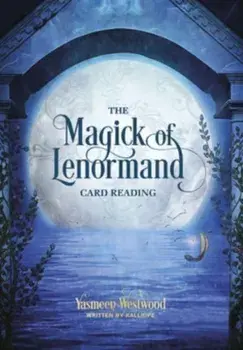 The Magick of Lenormand Card Reading, Paperback/Kalliope Haratsidis