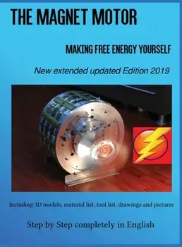 The Magnet Motor: Making Free Energy Yourself Edition 2019, Hardcover/Patrick Weinand