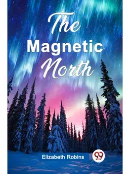 The Magnetic North, Paperback/***