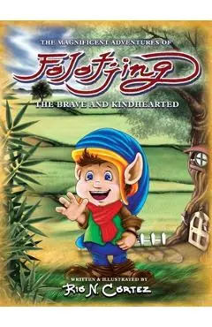 The Magnificent Adventures of Folotjing: The Brave and Kindhearted - Rio N. Cortez