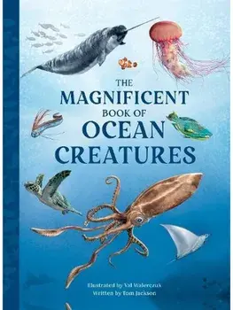 The Magnificent Book of Ocean Creatures, Paperback/Tom Jackson