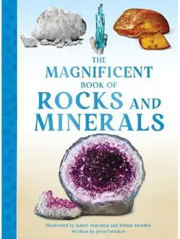 The Magnificent Book of Rocks and Minerals. Illustrated ed, Paperback/John Farndon