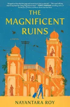 The Magnificent Ruins, Hardback/Nayantara Roy