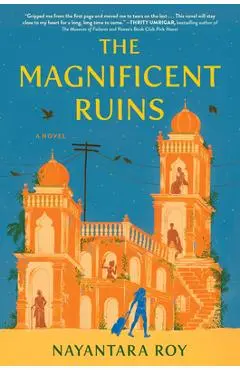The Magnificent Ruins - Nayantara Roy