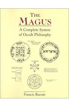 The Magus: A Complete System of Occult Philosophy - Francis Barrett