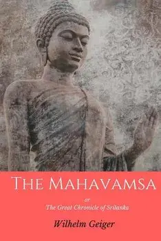 The Mahavamsa: Or the Great Chronicle of Srilanka, Paperback/Mahanama Thera