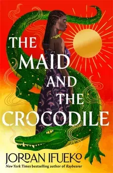 The Maid and the Crocodile. A Novel in the World of Raybearer, Paperback/Jordan Ifueko