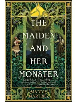 The Maiden and Her Monster, Hardback/Maddie Martinez