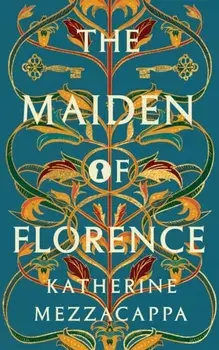 The Maiden of Florence, Paperback/Katherine Mezzacappa