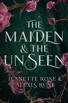 The Maiden & The Unseen: A Hades and Persephone Retelling, Hardcover/Alexis Rune