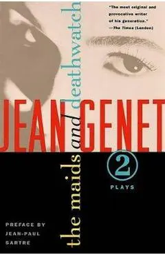 The Maids and Deathwatch: Two Plays - Jean Genet