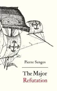 The Major Refutation: English Version of Refutatio Major, Paperback/Pierre Senges