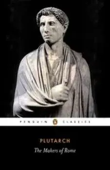 The Makers of Rome: Nine Lives, Paperback/Plutarch