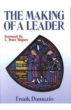 The Making of a Leader - Frank Damazio