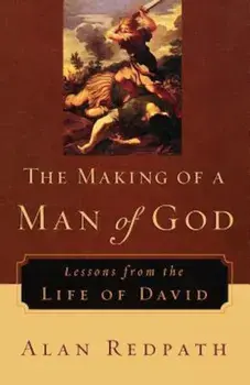 The Making of a Man of God: Lessons from the Life of David, Paperback/Alan Redpath