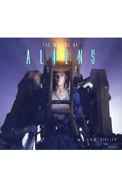 The Making of Aliens - J. W. Rinzler