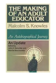 The Making of an Adult Educator: An autobiographical journey, Paperback/Malcolm S. Knowles