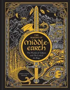 The Making of Middle-earth. The Worlds of Tolkien and The Lord of the Rings, Hardback/Christopher A. Snyder