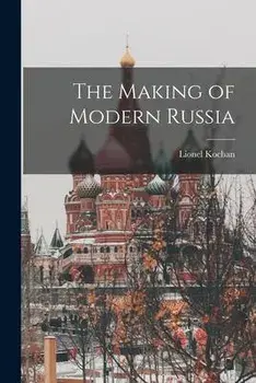 The Making of Modern Russia, Paperback/Lionel Kochan