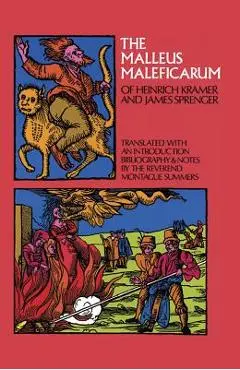 The Malleus Maleficarum of Heinrich Kramer and James Sprenger - Montague Summers
