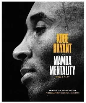 The Mamba Mentality: How I Play, Hardcover/Kobe Bryant