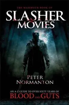 The Mammoth Book of Slasher Movies, Paperback/Peter Normanton