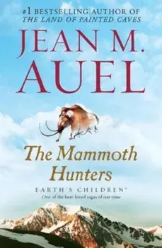 The Mammoth Hunters: Earth's Children, Book Three, Paperback/Jean M. Auel