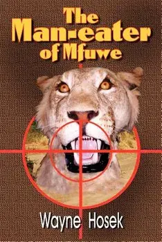 The Man-Eater of Mfuwe, Paperback/Wayne Hozek