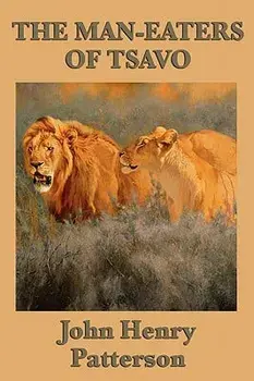 The Man-eaters of Tsavo, Paperback/John Henry Patterson