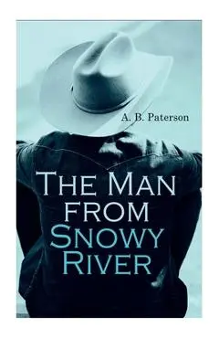 The Man from Snowy River - A. B. Paterson