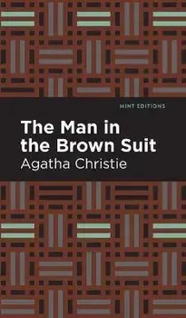 The Man in the Brown Suit, Hardcover/Agatha Christie