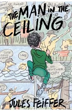 The Man in the Ceiling - Jules Feiffer