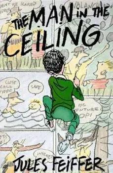 The Man in the Ceiling, Paperback/Jules Feiffer