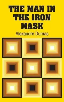 The Man in the Iron Mask, Hardcover/Alexandre Dumas