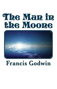 The Man in the Moone, Paperback/Francis Godwin