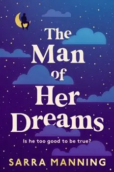 The Man of Her Dreams. the brilliant new rom-com from the author of London, With Love, Paperback/Sarra Manning